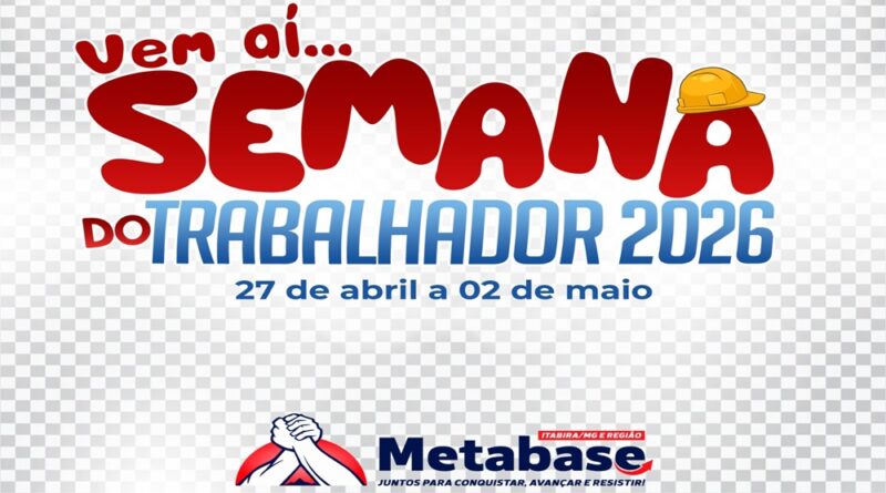 Metabsase – Vem aí… A Semana do Trabalhador 2026